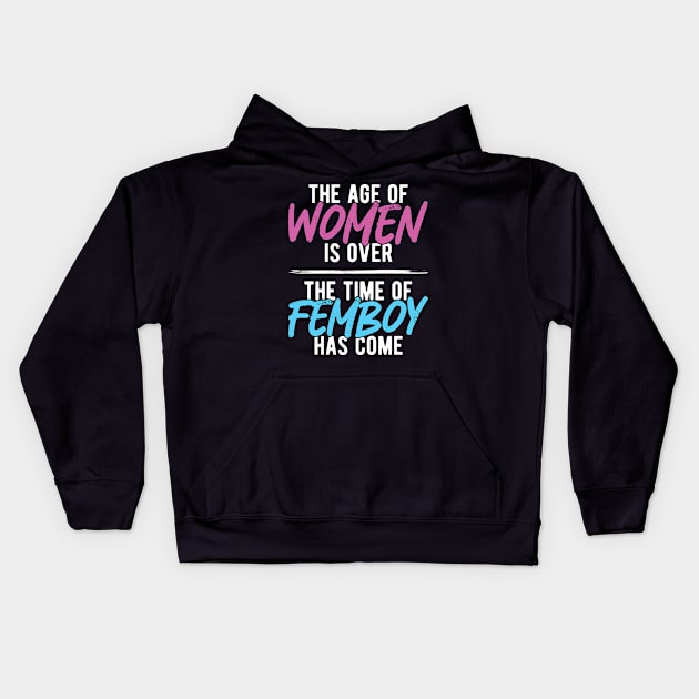 Funny Femboy The Time Of Femboys Have Come Gift Kids Hoodie by Alex21